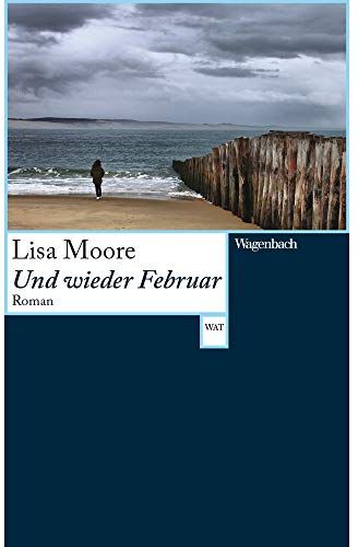 Lisa Moore - Und wieder Februar (Wagenbachs andere Taschenbücher) - Preis vom 11.10.2026 03:10:56 h