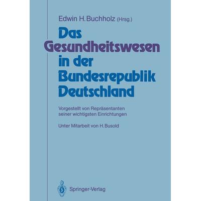 Das Gesundheitswesen in der Bundesrepublik Deutschland, Taschenbuch von , Springer Berlin, 978-3-642-73190-7
