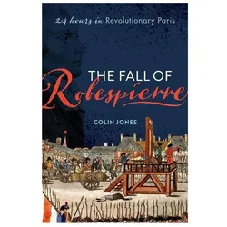 Jones:The Fall of Robespierre, Sachbücher von Colin Jones