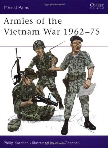 Philip Katcher - Armies of the Vietnam War 1962-75: Bk.1 (Men-at-Arms) - Preis vom 15.10.2026 23:06:25 h
