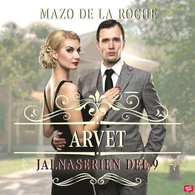 Arvet – Jalna 9 - Mazo de la Roche, Audio, 9789180442053