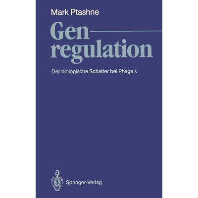 Genregulation, Taschenbuch von Mark Ptashne, Springer Berlin, 978-3-540-50236-4