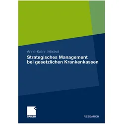 Strategisches Management bei Gesetzlichen Krankenkassen, Fachbücher von Anne-Katrin Meckel