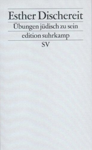 Esther Dischereit - Übungen, jüdisch zu sein: Aufsätze (edition suhrkamp) - Preis vom 09.10.2026 07:28:09 h