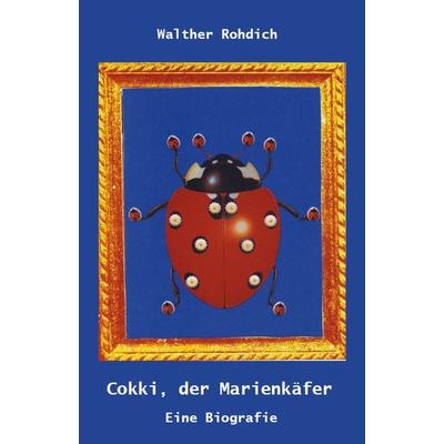 Cokki, der Marienkäfer, Taschenbuch von Walther Rohdich, Rediroma-Verlag, 978-3-96103-492-5