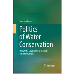 Politics of Water Conservation, Fachbücher von Saurabh Gupta