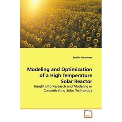 Haussener Sophia: Modeling and Optimization of a High Temper, Taschenbuch von Haussener Sophia, VDM, 978-3-639-10013-6