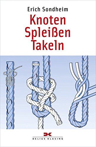 Erich Sondheim - Knoten - Spleißen - Takeln: Yacht-Bücherei Band 9 - Preis vom 15.10.2026 23:06:25 h