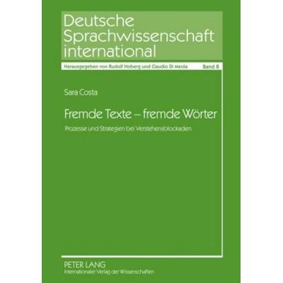 Fremde Texte – fremde Wörter, Gebundene Ausgabe von Sara Costa, Peter Lang GmbH, Internationaler Verlag der Wissenschaften, 978-3-631-61230-9