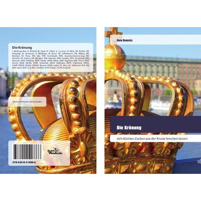 Die Krönung, Taschenbuch von Unia Genosis, Goldene Rakete, 978-620-0-51886-6