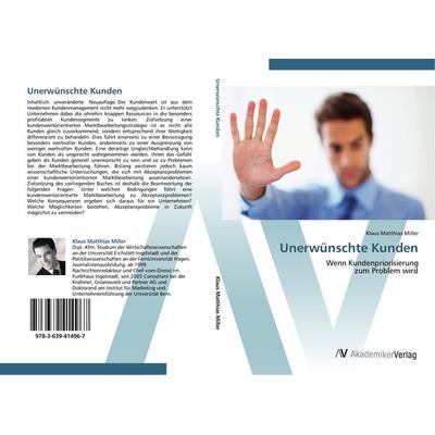 Unerwünschte Kunden, Taschenbuch von Klaus Matthias Miller, AV Akademikerverlag, 978-3-639-41496-7