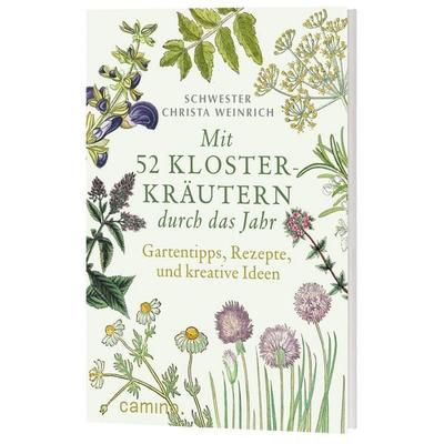 Mit 52 Klosterkräutern durch das Jahr, Taschenbuch von Christa Weinrich, Camino, 978-3-96157-200-7