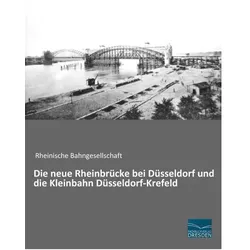 Die neue Rheinbrücke bei Düsseldorf und die Kleinbahn Düsseldorf-Krefeld, Ratgeber