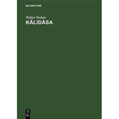 Kālidāsa, Gebundene Ausgabe von Walter Ruben, De Gruyter, 978-3-11-253201-0