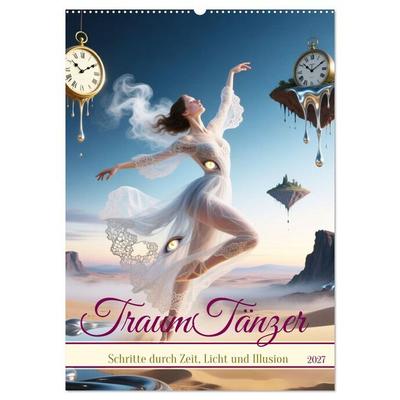TraumTänzer - Schritte durch Zeit, Licht und Illusion (Wandkalender 2027 DIN A2 hoch), CALVENDO Monatskalender