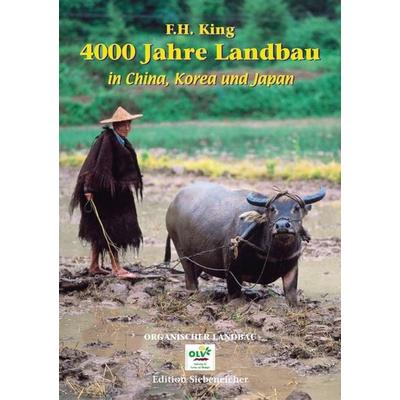 4000 Jahre Landbau in China, Korea und Japan, Gebundene Ausgabe von F. H. King, OLV Organischer Landbau, 978-3-922201-05-2