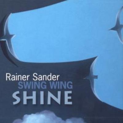 Swing Wing Shine - Rainer Sander, CD