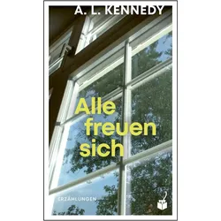 Alle freuen sich, Belletristik von A. L. Kennedy