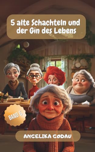 Angelika Godau - 5 alte Schachteln und der Gin des Lebens - Preis vom 11.10.2026 15:43:13 h
