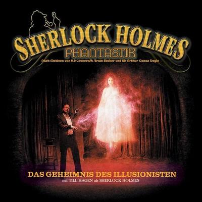 Sherlock Holmes Phantastik, Das Geheimnis des Illusionisten - Markus Winter, Audio, 9783960669012