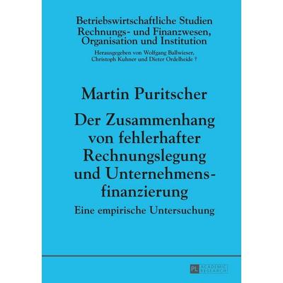Der Zusammenhang von fehlerhafter Rechnungslegung und Unternehmensfinanzierung, Gebundene Ausgabe von Martin Puritscher, Peter Lang GmbH,