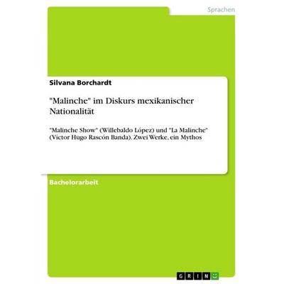 'Malinche' im Diskurs mexikanischer Nationalität, Taschenbuch von Silvana Borchardt, GRIN, 978-3-668-66686-3
