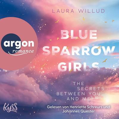 Blue Sparrow Girls - The Secrets Between You and Me - Laura Willud, Audio, 9783732484744
