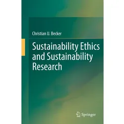 Sustainability Ethics and Sustainability Research, Fachbücher von Christian Becker