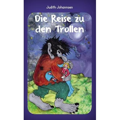Die Reise zu den Trollen, Taschenbuch von Judith Johannsen, Verlag Neuer Weg, 978-3-88021-643-3