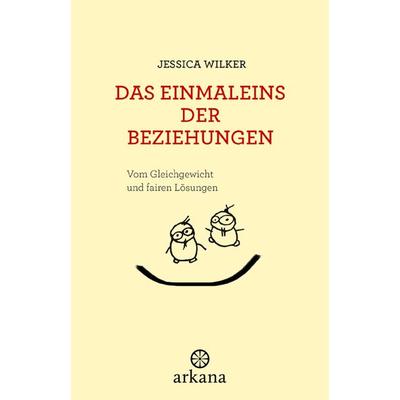 Das Einmaleins der Beziehungen, Gebundene Ausgabe von Jessica Wilker, Arkana, 978-3-442-34583-0