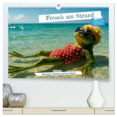 Frosch am Strand - Sommer, Sonne, grüne Haut (hochwertiger Premium Wandkalender 2027 DIN A2 quer), Kunstdruck in Hochglanz