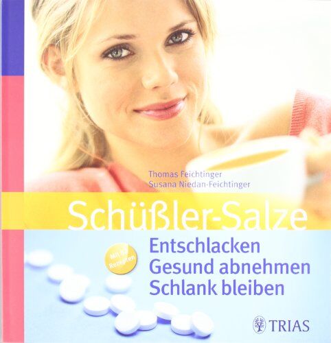 Thomas Feichtinger - Schüßler-Salze: Entschlacken - Gesund Abnehmen - Schlank bleiben - Preis vom 12.10.2026 11:37:12 h
