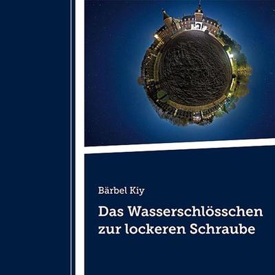 Das Wasserschlösschen zur lockeren Schraube - Bärbel Kiy, Audio, 4056198082935