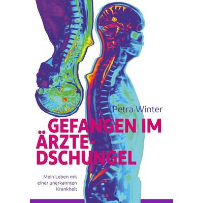 Gefangen im Ärzte-Dschungel, Taschenbuch von Petra Winter, BoD – Books on Demand, 978-3-7481-5288-0