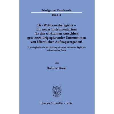 Das Wettbewerbsregister – Ein neues Instrumentarium für den wirksamen Ausschluss gesetzeswidrig agierender Unternehmen von öffentlichen