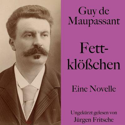 Guy de Maupassant: Fettklößchen - Guy de Maupassant, Audio, 9783754503065