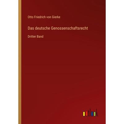 Das deutsche Genossenschaftsrecht, Taschenbuch von Otto Friedrich Gierke, Outlook, 978-3-368-39382-3