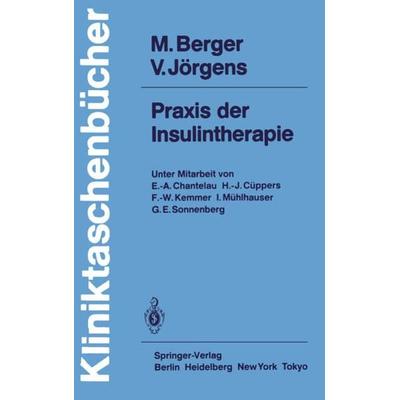 Praxis der Insulintherapie, Taschenbuch von Michael Berger,Viktor Jörgens, Springer Berlin, 978-3-540-52275-1