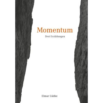 Momentum, Taschenbuch von Elmar Lüdke, BoD – Books on Demand, 978-3-7568-0868-7