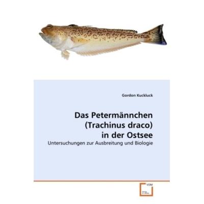 Kuckluck, G: Petermännchen (Trachinus draco) in der ¿Ostsee, Taschenbuch von Gordon Kuckluck, VDM, 978-3-639-37491-9