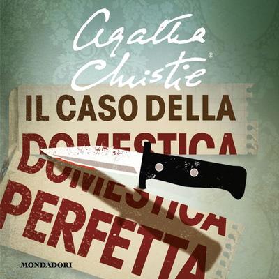 Il caso della domestica perfetta - Agatha Christie, Audio, 9788852154966