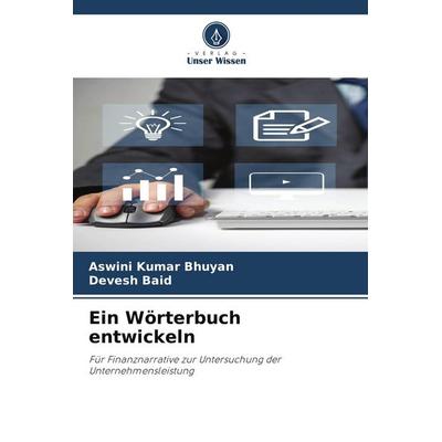 Ein Wörterbuch entwickeln, Taschenbuch von Aswini Kumar Bhuyan,Devesh Baid, Verlag Unser Wissen, 978-620-9-46471-3