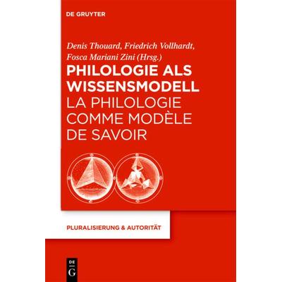 Philologie als Wissensmodell / La philologie comme modèle de savoir, Gebundene Ausgabe von , De Gruyter, 978-3-11-022759-8