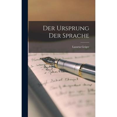 Der Ursprung der Sprache, Gebundene Ausgabe von Lazarus Geiger, Legare Street Press, 978-1-01-846792-4