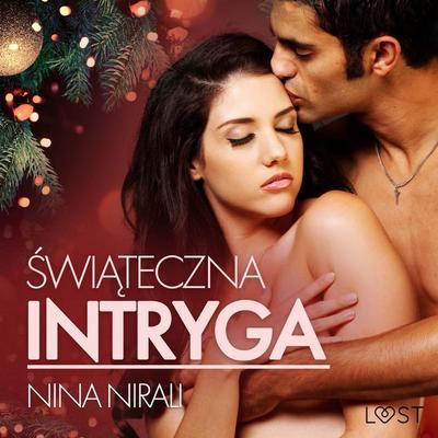 Świąteczna intryga – opowiadanie erotyczne - Nina Nirali, Audio, 9788728071908