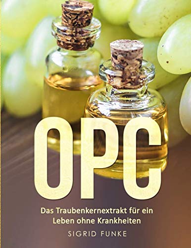 Sigrid Funke - OPC: Das Traubenkernextrakt für ein Leben ohne Krankheiten - Preis vom 30.09.2026 09:01:18 h