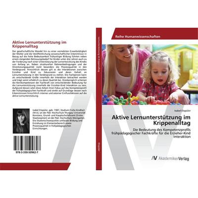 Aktive Lernunterstützung im Krippenalltag, Taschenbuch von Isabel Etspüler, AV Akademikerverlag, 978-3-330-50962-7
