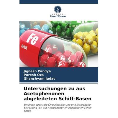 Untersuchungen zu aus Acetophenonen abgeleiteten Schiff-Basen, Taschenbuch von Jignesh Pandya,Paresh Oza,Ghanshyam Jadav, Verlag Unser Wissen