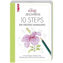 Die Kunst des Zeichnens 10 Steps - Die grosse S..., Ratgeber von Justine Lecouffe, Heather Kilgour, Mary Woodin