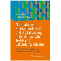 Nachhaltigkeit, Kreislaufwirtschaft und Digitalisierung in der europäischen Textil- und, Fachbücher von Martin Wynn, Tina Wiegand